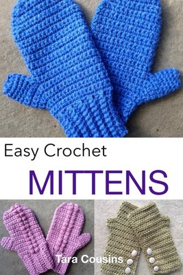 Easy Crochet Mittens (Tiger Road Crafts)