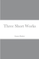 Gustave Flaubert | Three Short Works | Taschenbuch | Englisch (2022) | [.]