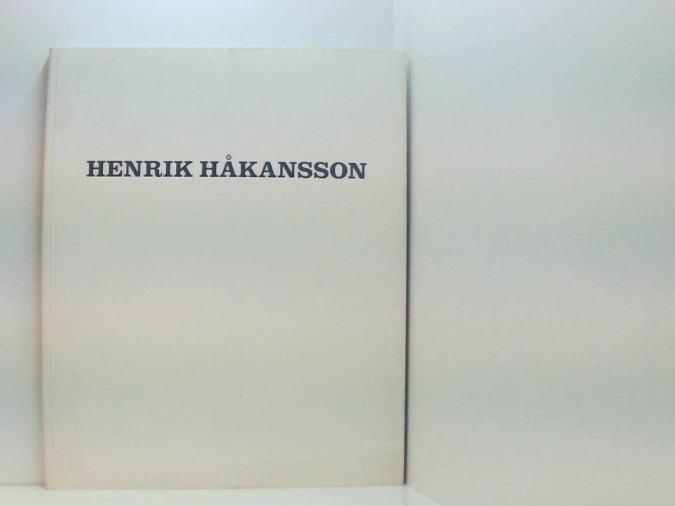Henrik Hakansson [i anslutning till utställningen med Henrik H°akansson p°a Dunk - Unbekannt