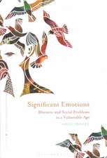 Significant Emotions : Rhetoric and Social Pr...