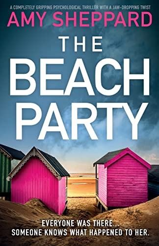 The Beach Party: A completely gripping psychological... - Sheppard, Amy