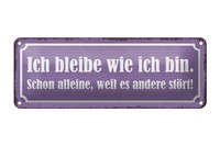 Blechschild Spruch 27X10Cm Ich Bleibe Wie Ich Bin Alleine Dekoration