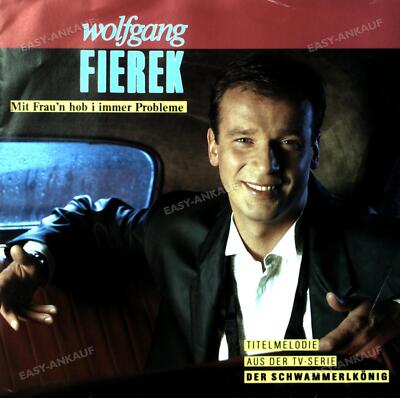 Wolfgang Fierek - Mit Frau'n Hob I Immer Probleme 7in (VG+/VG+) '