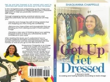 Get Up and Get Dressed: A Woman's Guide to Looking and Feeling Powerful Accordin