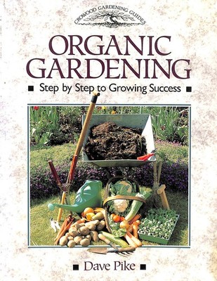 Organic Gardening by Pike, David