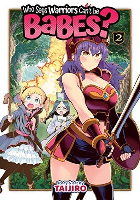 Wer sagt, Krieger können keine Babes sein? Vol. 2 von Taijiro (Taschenbuch, 2020)