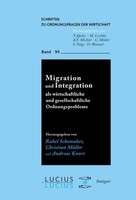 Migration Und Integration Als Wirtschaftliche Und Gesellschaftliche Ordnungsprob