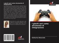 Katharina WüNschek | I Giochi Seri Come Strumento Di Integrazione | Taschenbuch