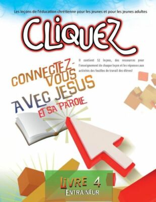 Cliquez 4: Connectez-Vous Avec J?Sus Et Sa Parole