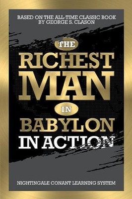 George S. Clason The Richest Man in Babylon in Action (Paperback) (UK IMPORT)