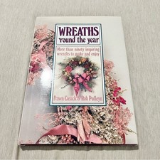 Wreaths 'Round the Year Book 1990 DIY Floral Crafts Cusick Pulleyen HC Vintage