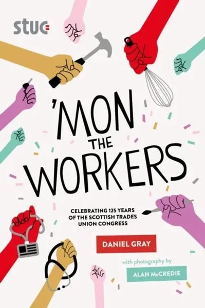 Daniel Gray | 'Mon The Workers | Taschenbuch | Englisch (2022) | Luath Press Ltd-image