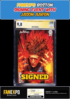 ABSOLUTE SUPERMAN #20 GIANG CGC SS 9.8 JASON AARON SIGNED FANEXPO BOSTON PRESALE