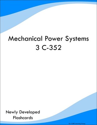 Mechanical Power Systems 3 C-352 Study Guide Prep Flashcards
