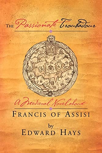 The Passionate Troubadour: A Medieval Novel About... - Hays, Fr Edward M