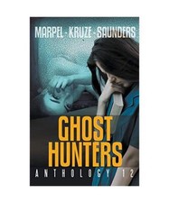 Ghost Hunters Anthology 12, S. H. Marpel, J. R. Kruze, R. L. Saunders