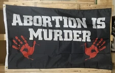 Abortion Is Murder Flag FREE SHIP Save The Babies America Women USA Sign 3x5’