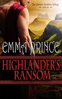 Highlanders Lösegeld: Die Sinclair-Brüder-Trilogie, Band 1 von Emma Prince...