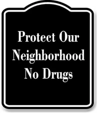 Protect Our Neighborhood No Drugs BLACK Aluminum Composite Sign