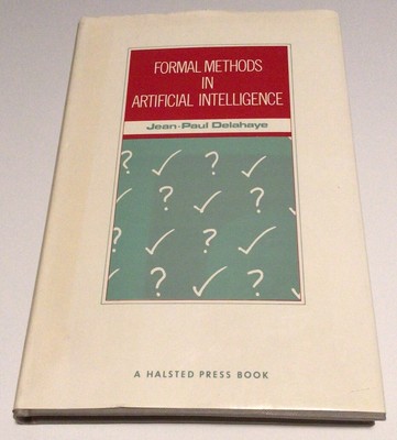 Formal Methods In Artificial Intelligence by Jean-Paul Delahaye Hardcover