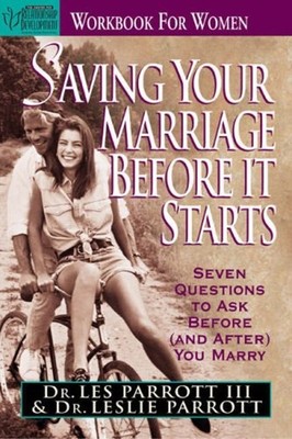 Saving Your Marriage Before It Starts Workbook for Women : Seven