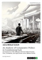 An Analysis Of Comparative Politics In Constitutional Law James Michael Corbett