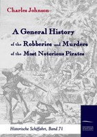 A General History Of The Robberies And Murders Of The Most Notorious Pirates Cha