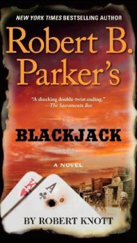 Robert Knott Robert B. Parker's Blackjack (Tascabile) Cole and Hitch Novel