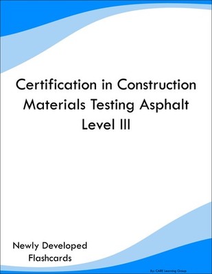 Certification in Construction Materials Testing Asphalt Level III Prep