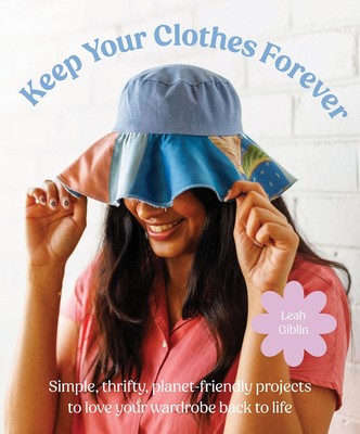 Keep Your Clothes Forever: Simple  Thrifty  Planet friendly Projects to Love ...
