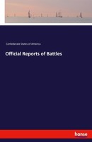 Official Reports Of Battles Confederate States Of America