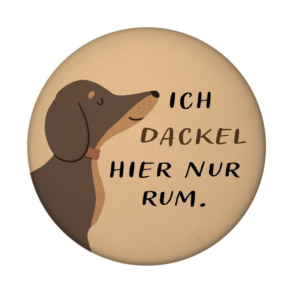 Dackel Magnet Mit FlaschenöFfner Rund Mit Spruch Ich Dackel Hier Nur Rum-image