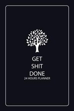 GET SHIT DONE PLANNER 24 HOURS: 100 DAYS FOR DAILY HOURLY By Emily P G Petit NEW