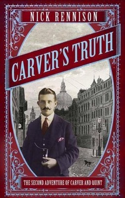 Carver's Truth: The second adventure of Carver and Quint Nick Rennison