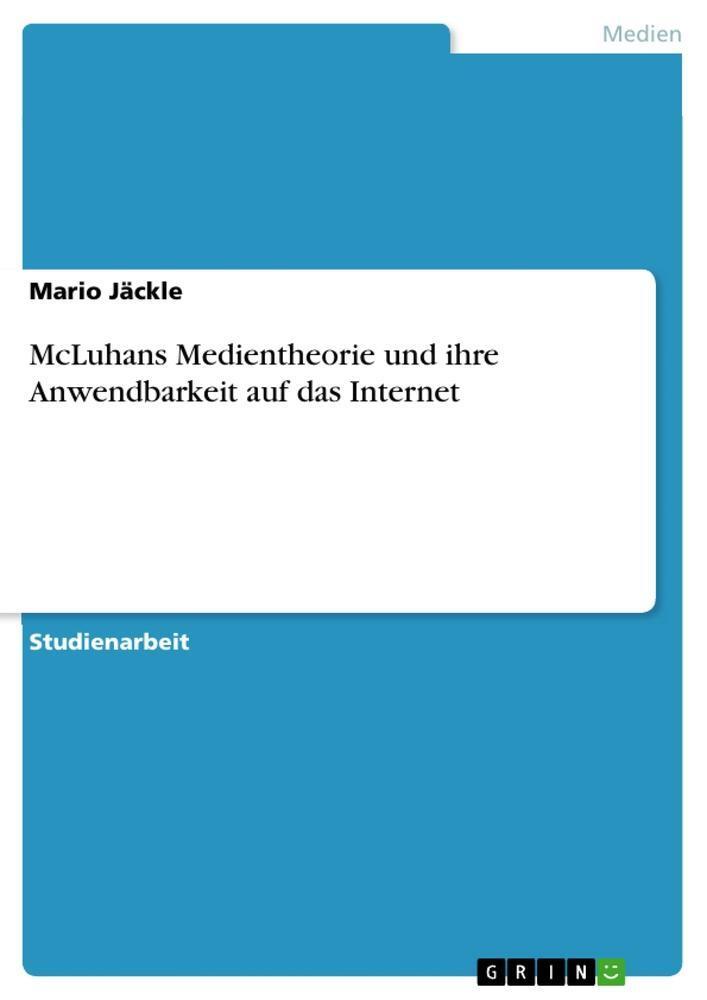 Mcluhans Medientheorie Und Ihre Anwendbarkeit Auf Das Internet, Mario
