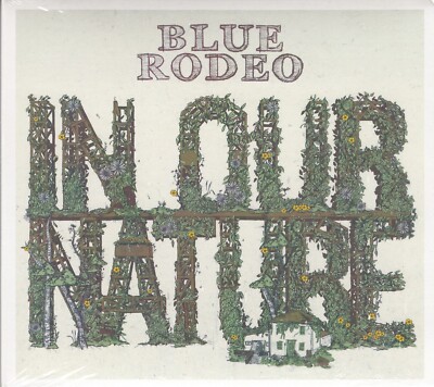 Blue Rodeo / In Our Nature  (NEW! Original verschweißt) 