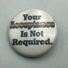 LGBTQ Pinback Your Acceptance Is Not Required 1-1/4" Badge Button Pin Rainbow