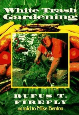 White Trash Gardening - 9780878339075, Rufus T Firefly, paperback