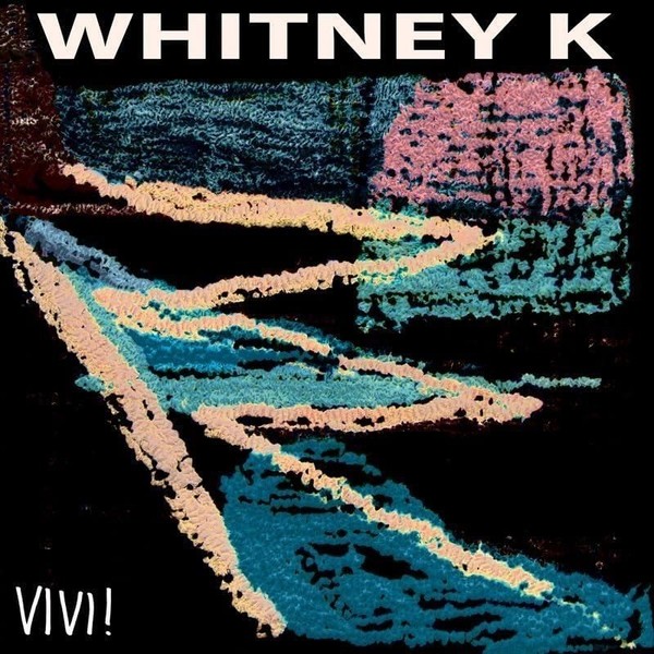 Vinile - Whitney K - Vivi! - Maple Death Records -D- Neu-image