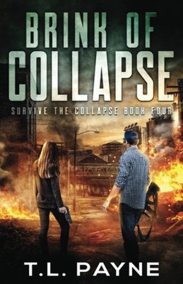 Brink of Collapse: A Post-Apocalyptic EMP Survival Thriller (Survive the Col...