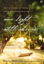 One Light Still Shines: My Life Beyond the Shadow of the Amish Schoolhouse Shoot
