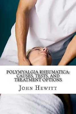 Polymyalgia Rheumatica Causes Tests Treatment Options by Anders MD Michael - Picture 1 of 1