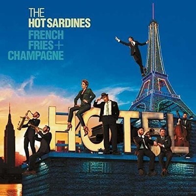 Hot Sardines - French Fries & Champagne [New CD]