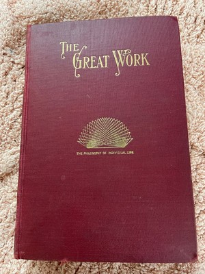 The Great Work, The Constructive Principle of Nature In Individual Life, Vol III
