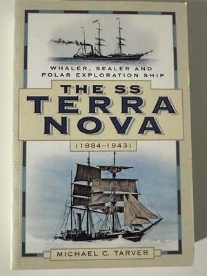 The SS Terra Nova (1884-1943): Whaler, Sealer and Polar Exploration Ship Book