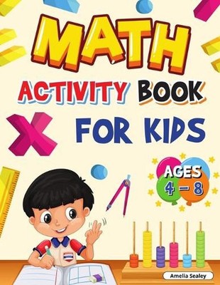 Math Activity Book for Kids Ages 4-8: Kindergarten and 1st Grade Math Workbook, 