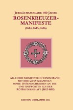 Jubiläumsausgabe 400 Jahre Rosenkreuzer-Manifeste (1614, 1615, 1616) M. P. Stein