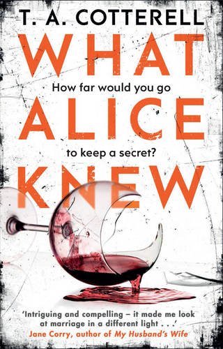 What Alice Knew By TA Cotterell
