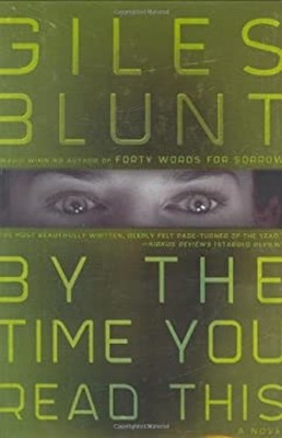 By the Time You Read This Hardcover Giles Blunt