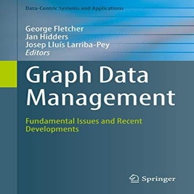 Graph Data Management Fundamental Issues and Recent Developments